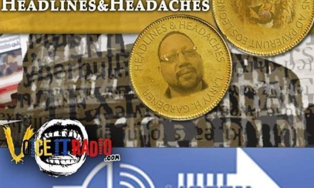 Headaches & Hedlines 7-14-22 with guest Shalira Taylor Rep Candidate for State Representative