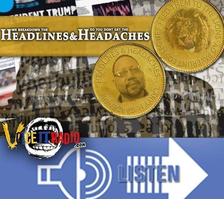 Headlines & Headaches w/Larry Gardner 10/29/21