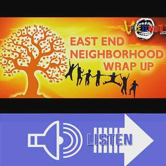 East End Neighborhood Wrap-Up- 9-11-20